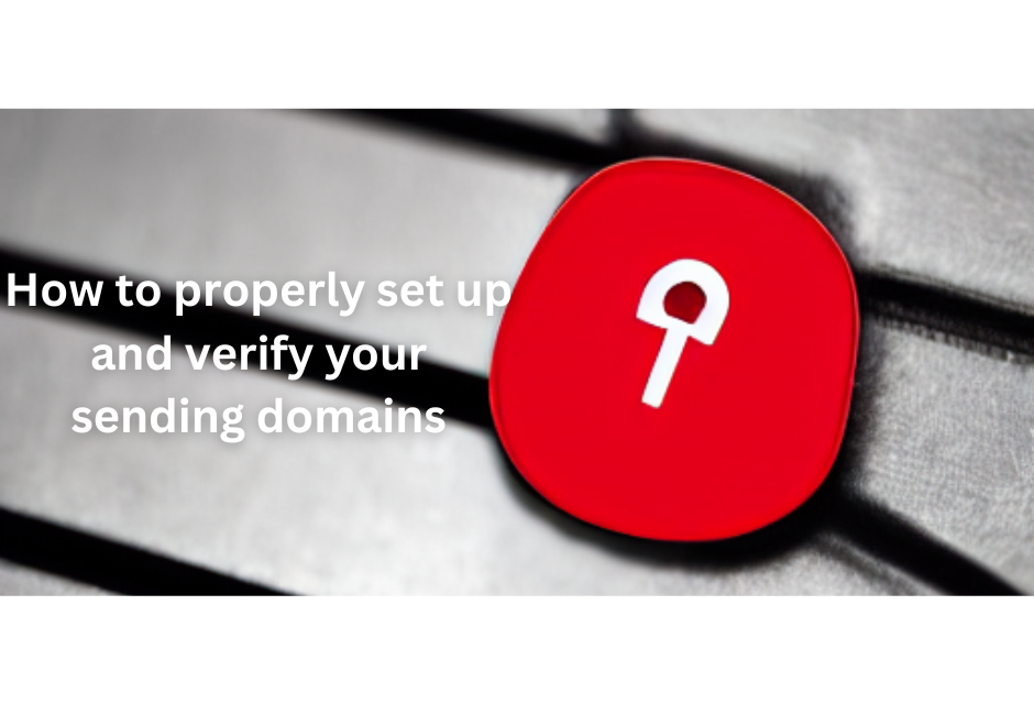 How to properly set up and verify your sending domains