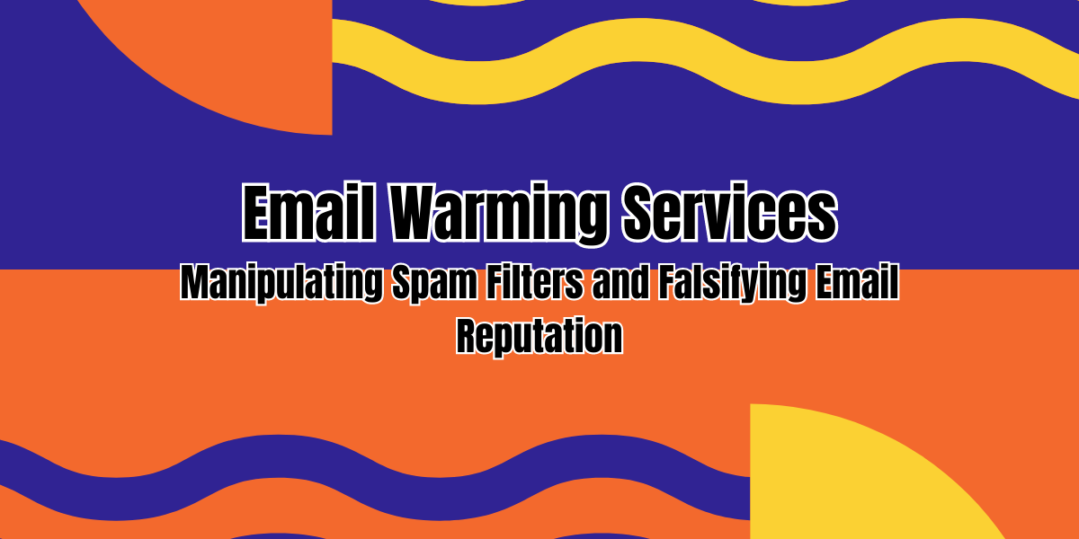 Email Warming Services: Manipulating Spam Filters