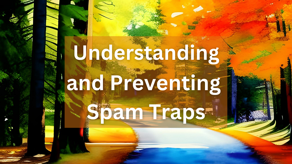 Understanding and Preventing Spam Traps
