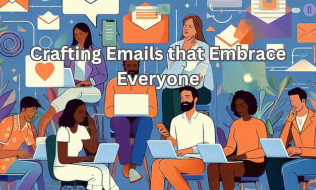 Crafting Emails that Embrace Everyone
