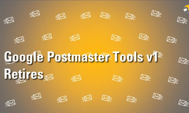Google Postmaster Tools v1 Retires