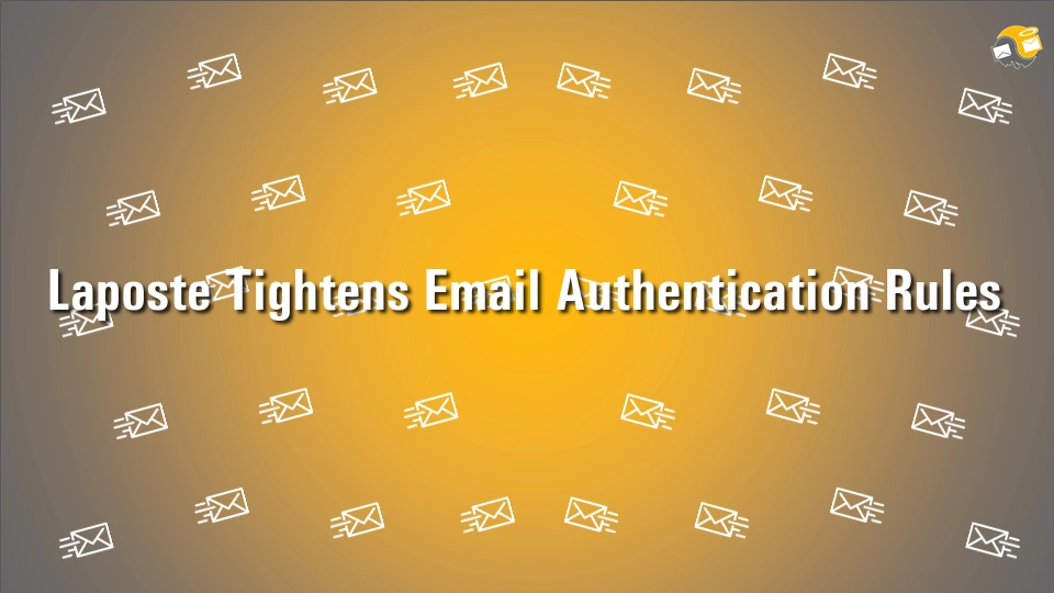 Laposte Tightens Email Authentication Rules