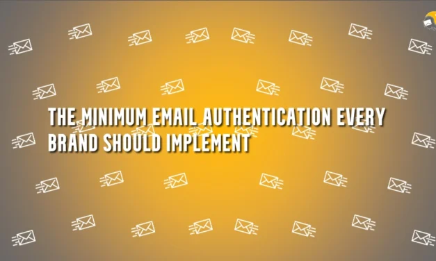 The Minimum Email Authentication Every Brand Should Implement