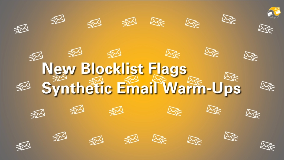 New Blocklist Flags Synthetic Email Warm-Ups